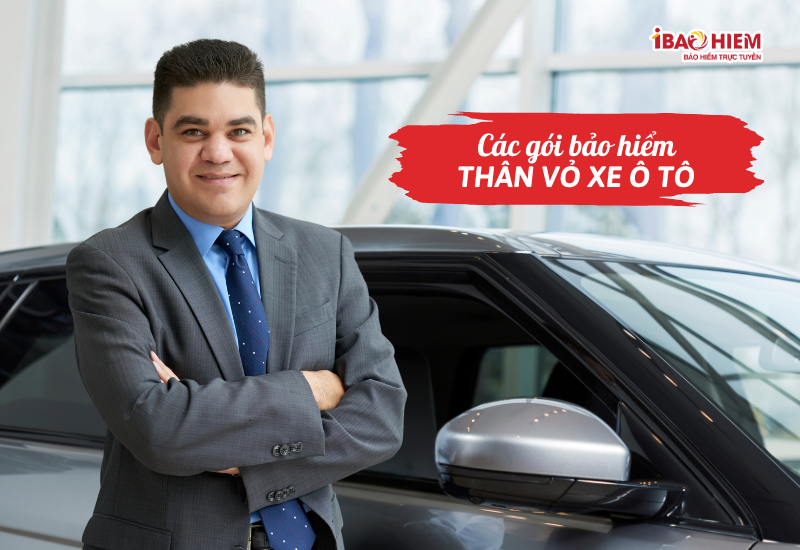 Các gói bảo hiểm thân vỏ xe ô tô