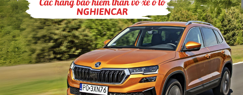 Các hãng bảo hiểm thân vỏ xe ô tô nghiencar