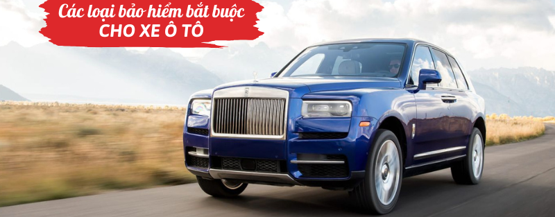 Các loại bảo hiểm bắt buộc cho xe ô tô