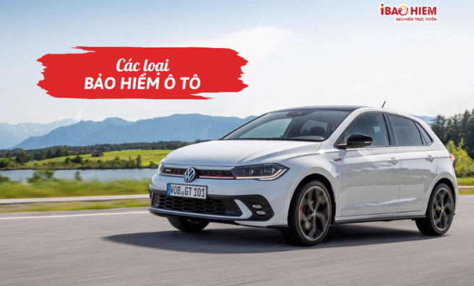 Các loại bảo hiểm ô tô