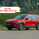 Các loại bảo hiểm xe ô tô 