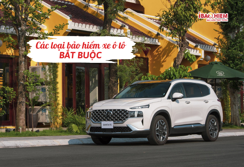 Các loại bảo hiểm xe ô tô bắt buộc
