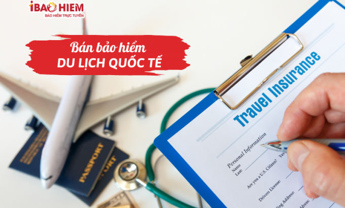 Bán bảo hiểm du lịch quốc tế