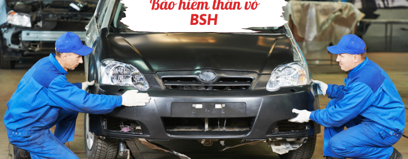Bảo hiểm thân vỏ BSH