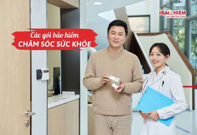 Các gói bảo hiểm chăm sóc sức khỏe