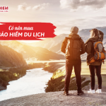 Có nên mua bảo hiểm du lịch
