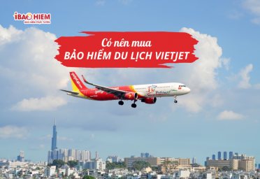 Có nên mua bảo hiểm du lịch Vietjet