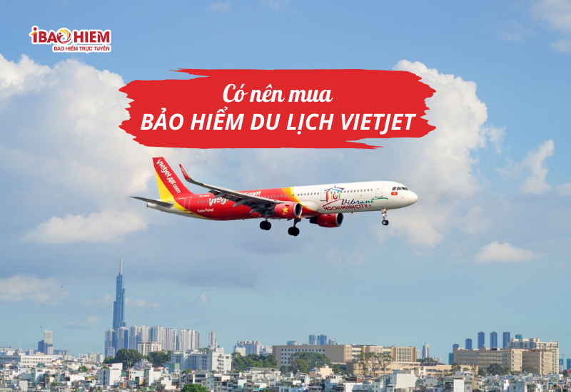 Có nên mua bảo hiểm du lịch Vietjet