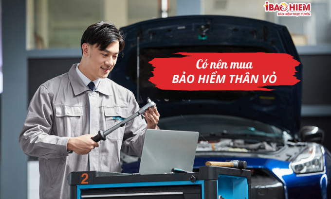 Có nên mua bảo hiểm thân vỏ