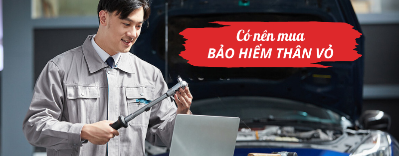 Có nên mua bảo hiểm thân vỏ