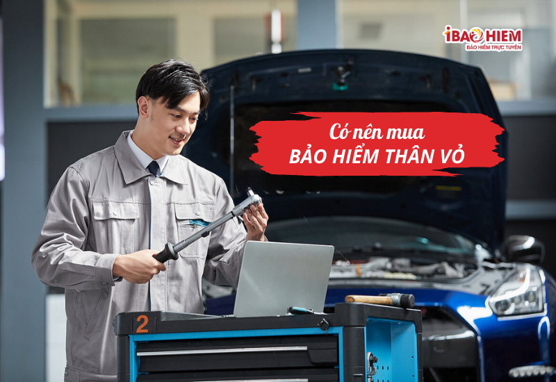 Có nên mua bảo hiểm thân vỏ