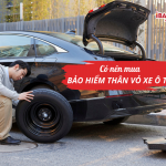 Có nên mua bảo hiểm thân vỏ xe ô tô