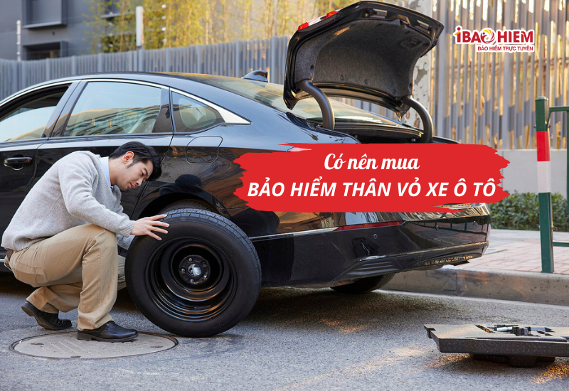 Có nên mua bảo hiểm thân vỏ xe ô tô